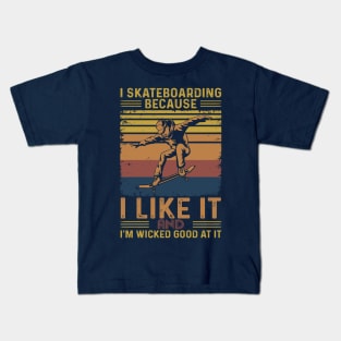 I Skateboarding Because I Like It Kids T-Shirt